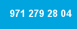 971 279 28 04